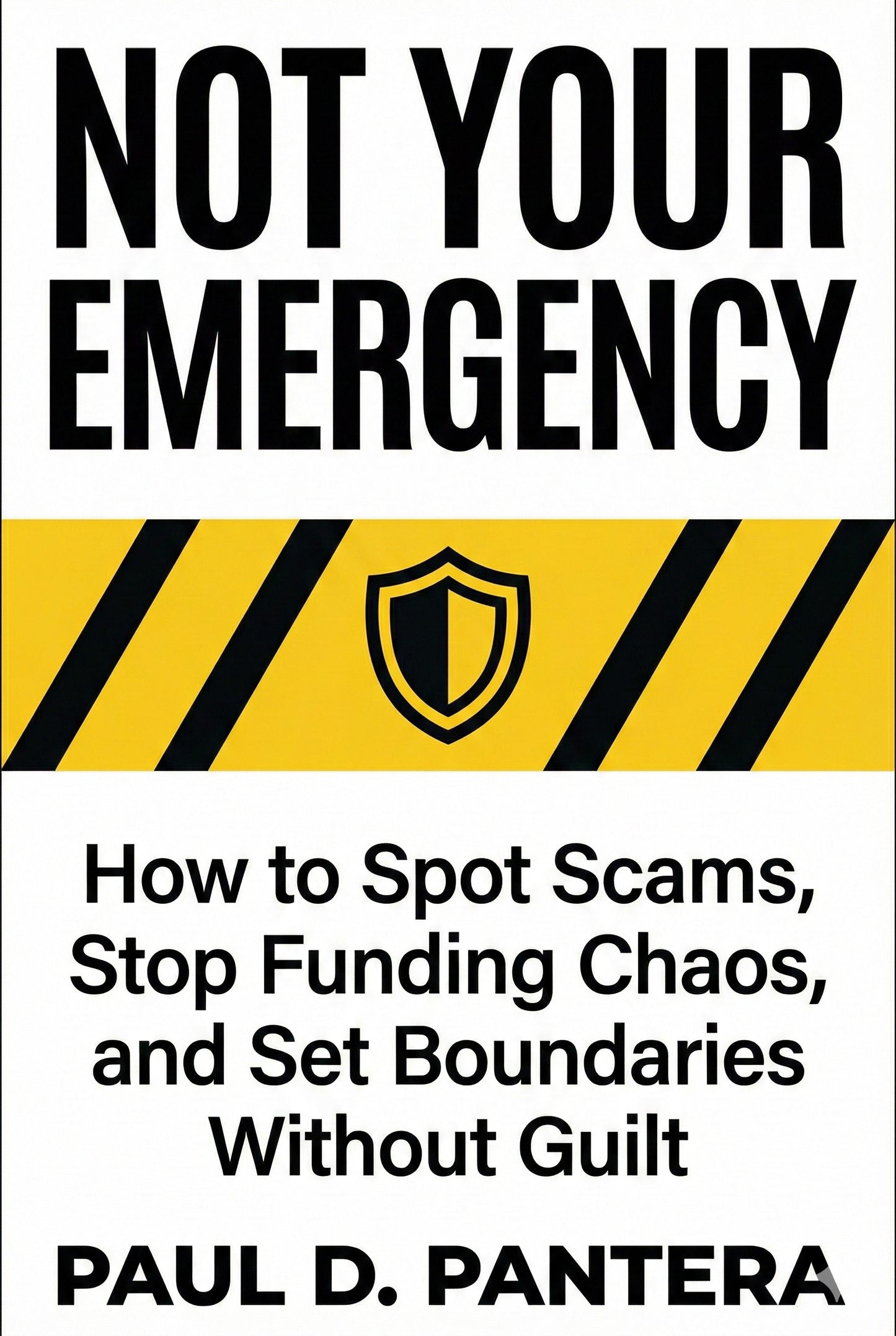 NOT YOUR EMERGENCY: The Field Manual for Boundaries