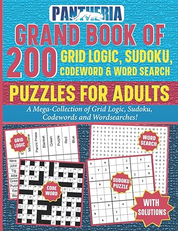 Pantheria Grand Book of 200 Grid Logic, Sudoku, Codeword, & Word Search Puzzles for Adults: A Mega-Collection of Grid Logic, Sudoku, Codewords and Wordsearches!